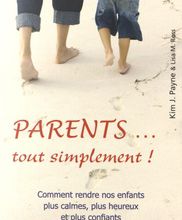 Il ebooks téléchargement gratuit pdf Parents... tout simplement !  - Comment rendre nos enfants plus calmes, plus heureux et plus confiants par Kim John Payne, Lisa Ross 9782915804355