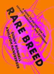 Pdf books files download Rare Breed: A Guide to Success for the Defiant, Dangerous, and Different DJVU PDF