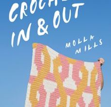 [Pdf/ePub/Mobi] CROCHET IN & OUT: 35 DISEÑOS PARA DISFRUTAR EN TU CASA Y AL AIRE LIBRE - MILLS MOLLA descargar ebook gratis