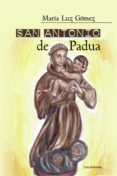 Descargar SAN ANTONIO DE PADUA MARÍA LUZ GÓMEZ Gratis - EPUB, PDF y MOBI