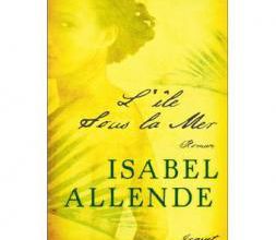 Isabelle Allende - L'île sous la mer