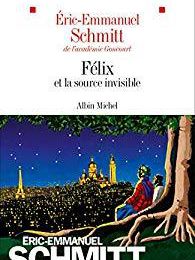 EB - Un joli roman : "Félix et la source invisible" d'Eric-Emmanuel Schmitt...
