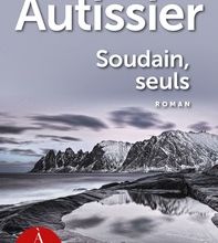 Téléchargement d'ebooks pour ipad Soudain, seuls par Isabelle Autissier