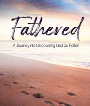 Ebooks downloading free Fathered: A Journey into Discovering God as Father 9781734872347