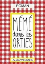 Aurélie VALOGNES – Mémé dans les orties