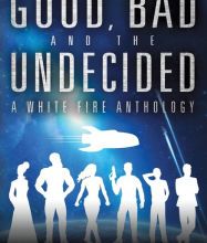[PDF] The Good, the Bad and the Undecided: A White Fire Anthology by Laurie Bell