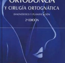 Descargas gratuitas de libros electrónicos. ORTODONCIA Y CIRUGIA ORTOGNATICA: DIAGNOSTICO Y PLANIFICACION (2ª ED.)