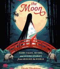 Download Pdf Beneath the Moon: Fairy Tales, Myths, and Divine Stories from Around the World