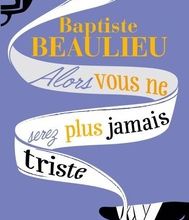 Livre gratuit à télécharger sur internet Alors vous ne serez plus jamais triste  - Conte à rebours in French CHM RTF 9782213682709 par Baptiste Beaulieu