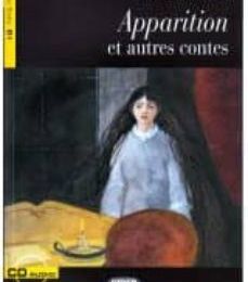Descargas gratuitas de libros electrónicos en computadora pdf APPARITION ET AUTRES CONTES. LIVRE + CD (Literatura española) iBook RTF MOBI 9788853014245 de GUY DE MAUPASSANT