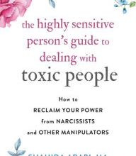 Online Read Ebook The Highly Sensitive Person's Guide to Dealing with Toxic People: How to Reclaim Your Power from Narcissists and Other Manipulators