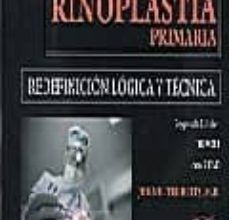{epub descargar} RINOPLASTIA PRIMARIA: REDEFINICION LOGICA Y TECNICA (2 VOLS. + 2 DVD S) (2ª ED.)