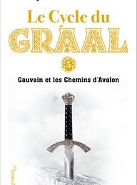 Joomla books pdf téléchargement gratuit Le cycle du Graal Tome 5  - Gauvain et les chemins d'Avalon par Jean Markale 9782756431499 iBook RTF (Litterature Francaise)