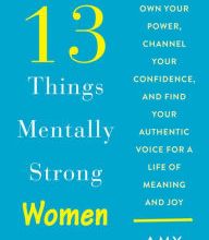 [Kindle] 13 Things Mentally Strong Women Don't Do: Own Your Power, Channel Your Confidence, and Find Your Authentic Voice for a Life of Meaning and Joy download