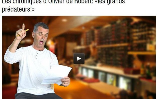 Dans sa chronique du 1er juillet 2014, Olivier de Robert raconte : «Les grands prédateurs!»