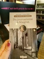 La Belgique de Simenon, Du journalisme à Maigret, M. CARLY & C. LIBENS