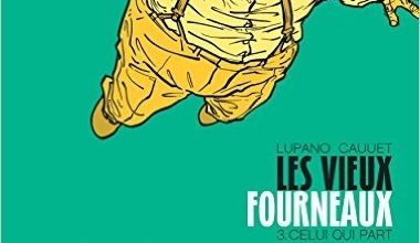 Les vieux fourneaux tome 3 Celui qui part