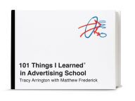 [PDF] 101 Things I Learned in Advertising School by Tracy Arrington, Matthew Frederick