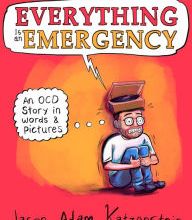 Online Read Ebook Everything Is an Emergency: An OCD Story in Words & Pictures
