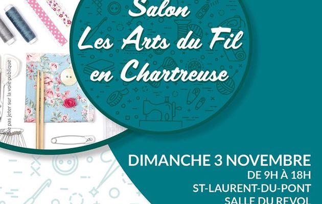 1er Salon des Arts du fil en chartreuse - à - St Laurent du Pont le 3/11/19
