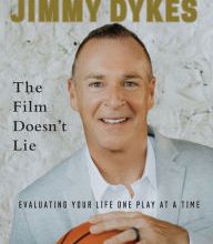 Download e-book french Jimmy Dykes: The Film Doesn't Lie: Evaluating Your Life One Play at a Time MOBI ePub 9781629377902 by Jimmy Dykes, Rece Davis