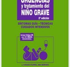 Descargar [PDF] {EPUB} URGENCIAS Y TRATAMIENTO DEL NIÑO GRAVE (3ª ED.)