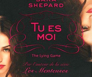 The Lying Game 1: Tu es Moi, de Sara Shepard