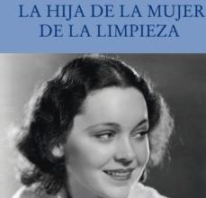 LA HIJA DE LA MUJER DE LA LIMPIEZA (2ª ED.) leer el libro