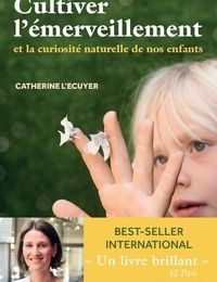 Téléchargement de livres sur ipad 3 Cultiver l'émerveillement  - Et la curiosité naturelle de nos enfants