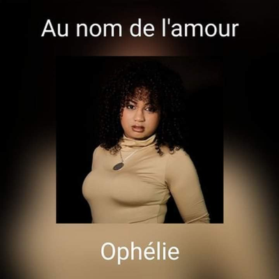 Album (Ep) Au nom de l'amour By Ophélie - Vidéo Musical : Kalprod 