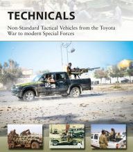 Free books online pdf download Technicals: Non-Standard Tactical Vehicles from the Great Toyota War to modern Special Forces