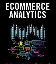 Online Read Ebook Ecommerce Analytics: Analyze and Improve the Impact of Your Digital Strategy