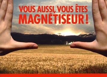 Vous aussi, vous êtes magnétiseur de Lila Rhiyourhi
