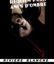 AMES D'OMBRE ET RIVIÈRE BLANCHE