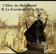 Descargar libros de ipad ELRIC DE MELNIBONE / LA FORTALEZA DE LA PERLA (SAGA ELRIC DE MELN IBONE 1 Y 2)