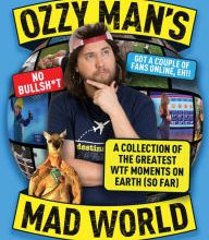 Ebook italiano download Ozzy Man's Mad World: A Collection of the Greatest WTF Moments on Earth (So Far) 9781760631185 English version by Ozzy Man