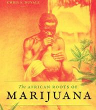 [Pdf/ePub] The African Roots of Marijuana by Chris S. Duvall download ebook
