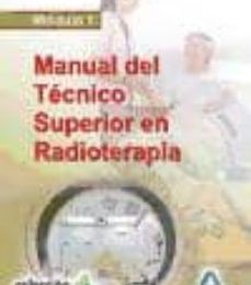 MANUAL DEL TECNICO SUPERIOR EN RADIOTERAPIA. MODULO I leer epub gratis
