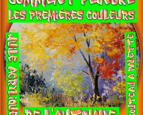 Dessin et peinture - vidéo 4349 : Comment peindre les premières couleurs de l'automne, au couteau à palette 2/2 ? - huile ou acrylique.