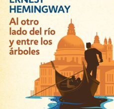 {epub descargar} AL OTRO LADO DEL RIO Y ENTRE LOS ARBOLES
