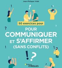 {pdf download} 50 exercices pour communiquer et s'affirmer (sans conflits)