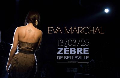 Eva Marchal annonce une date de concert parisien au Zèbre de Belleville à Paris le 13/03/2025