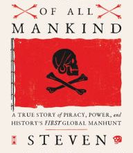 DOWNLOADS Enemy of All Mankind: A True Story of Piracy, Power, and History's First Global Manhunt