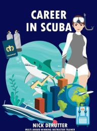 [PDF] Career in Scuba: How to Become a Dive Instructor and Be Successful download