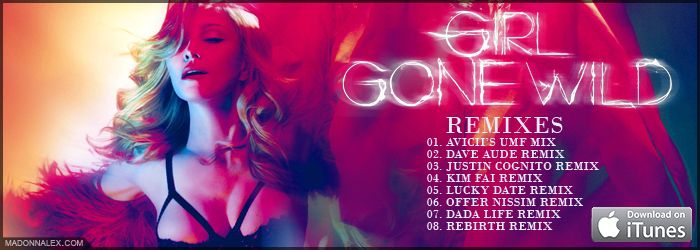Girl Gone Wild - Remixes, NOW ON iTUNES