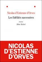 Les fidélités successives, Nicolas D'ESTIENNE D'ORVES