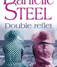 Ebook gratuit en ligne télécharger pdf Double reflet en francais par Danielle Steel DJVU MOBI 9782266207577