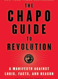 [download pdf] The Chapo Guide to Revolution: A Manifesto Against Logic, Facts, and Reason