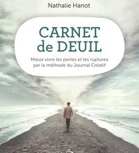 Download Pdf Carnet de deuil  - Mieux vivre les pertes et les ruptures par la méthode du Journal Créatif