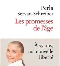 [PDF/Kindle] Les promesses de l'âge  - A 75 ans, ma nouvelle liberté by Perla Servan-Schreiber